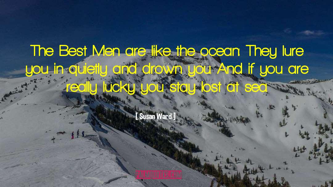 Susan Ward Quotes: The Best Men are like