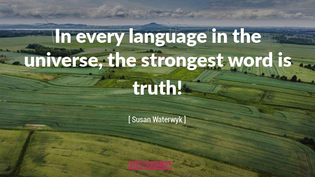 Susan Waterwyk Quotes: In every language in the