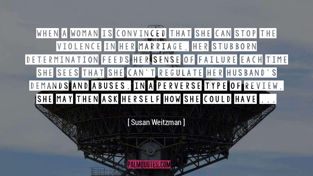 Susan Weitzman Quotes: When a woman is convinced