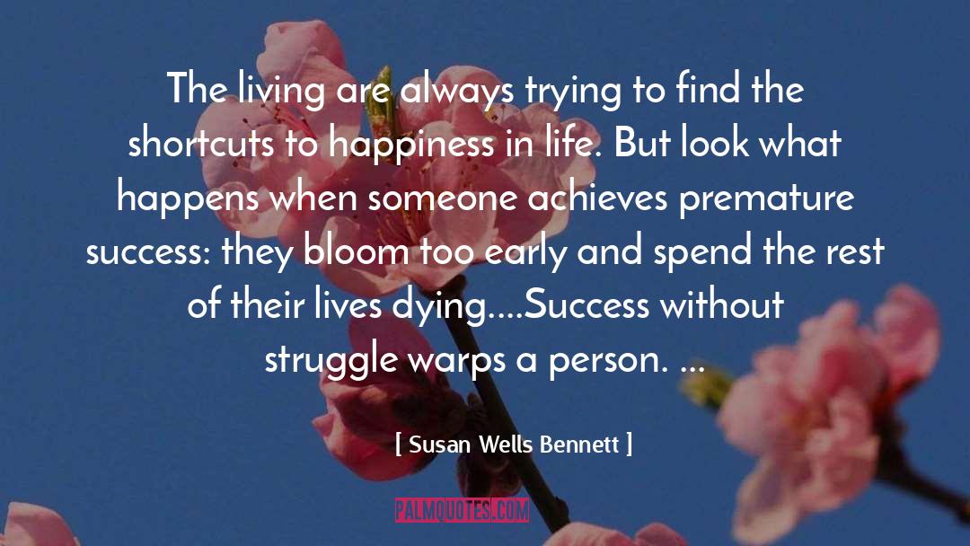 Susan Wells Bennett Quotes: The living are always trying