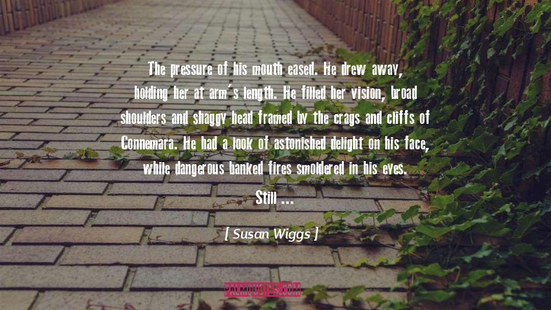 Susan Wiggs Quotes: The pressure of his mouth