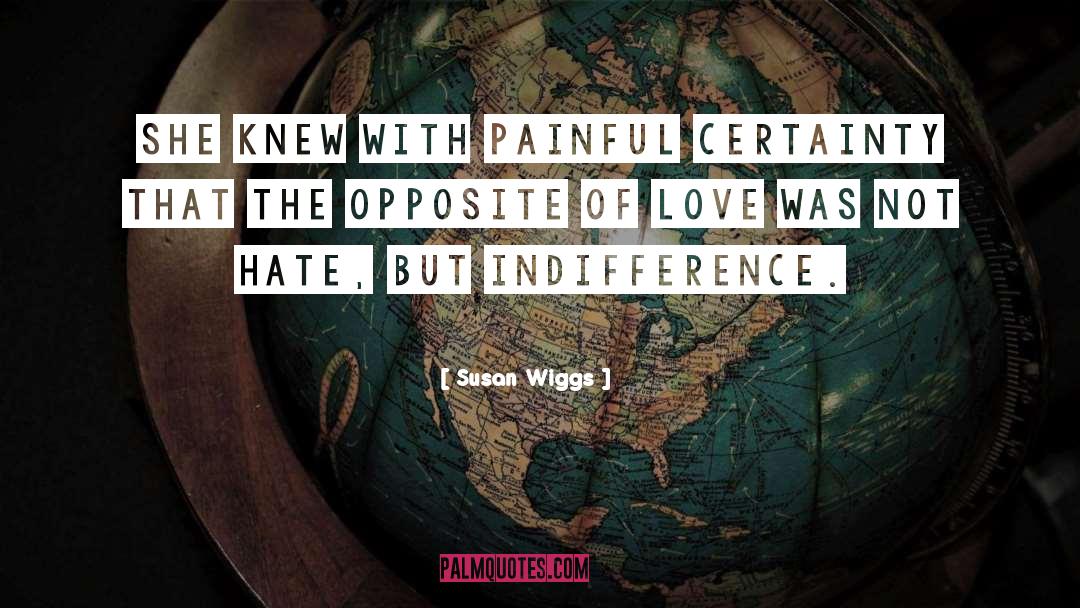 Susan Wiggs Quotes: She knew with painful certainty