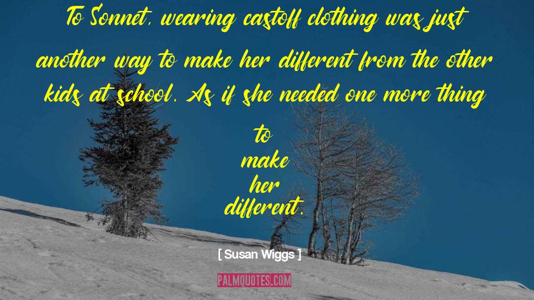 Susan Wiggs Quotes: To Sonnet, wearing castoff clothing