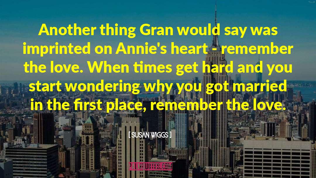 Susan Wiggs Quotes: Another thing Gran would say