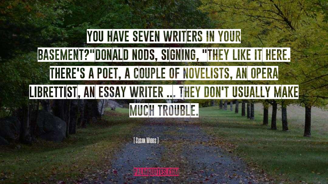 Susan Wiggs Quotes: You have seven writers in