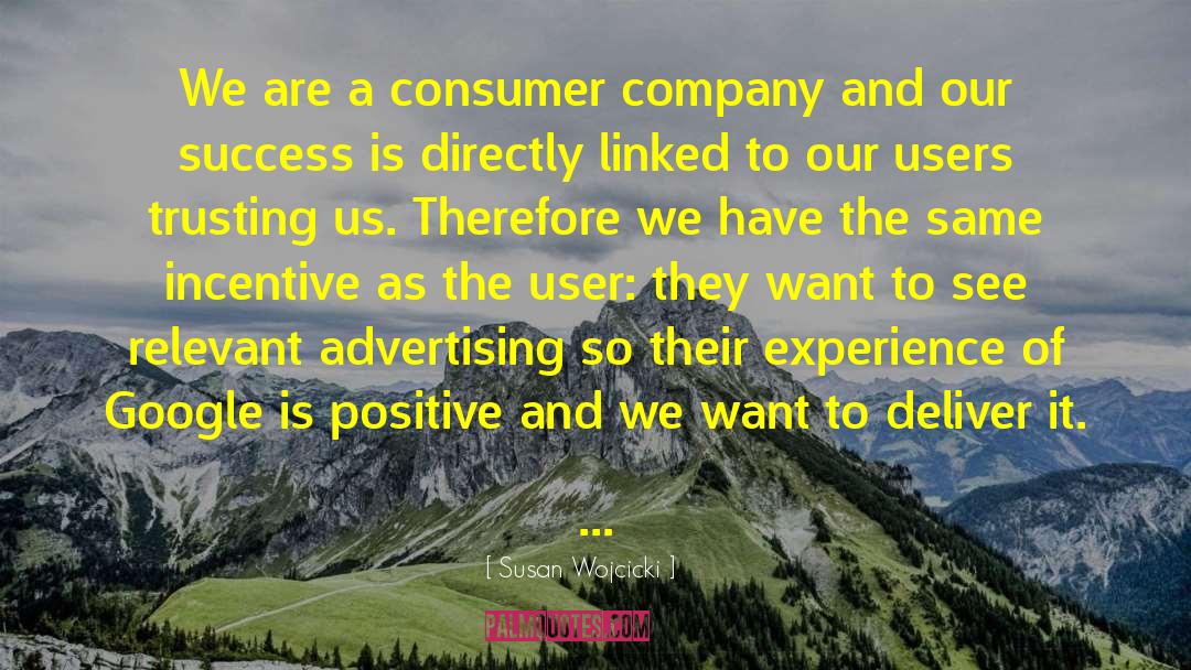 Susan Wojcicki Quotes: We are a consumer company