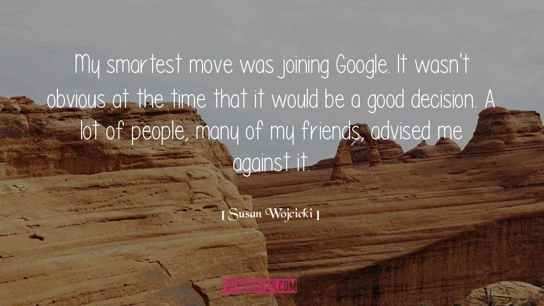 Susan Wojcicki Quotes: My smartest move was joining
