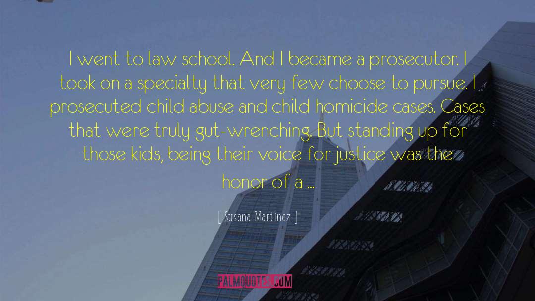 Susana Martinez Quotes: I went to law school.