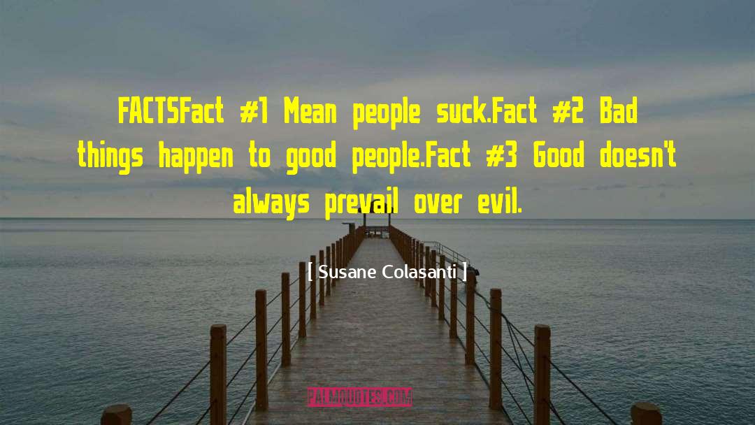 Susane Colasanti Quotes: FACTS<br>Fact #1 Mean people suck.<br>Fact