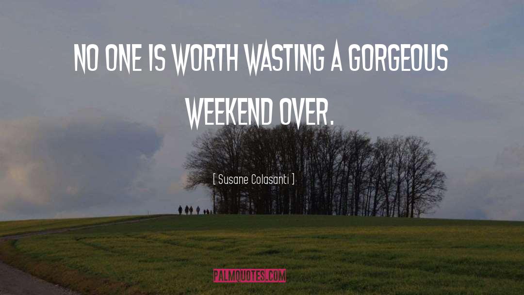 Susane Colasanti Quotes: No one is worth wasting