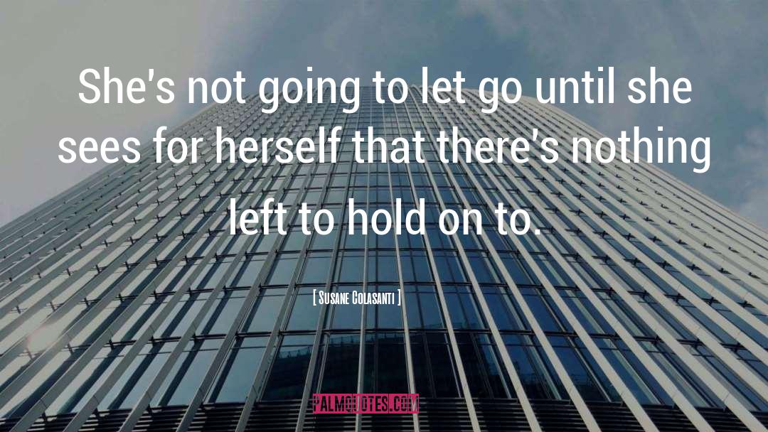 Susane Colasanti Quotes: She's not going to let