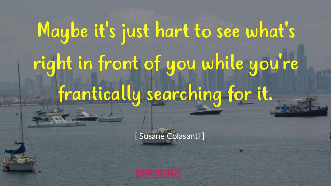 Susane Colasanti Quotes: Maybe it's just hart to