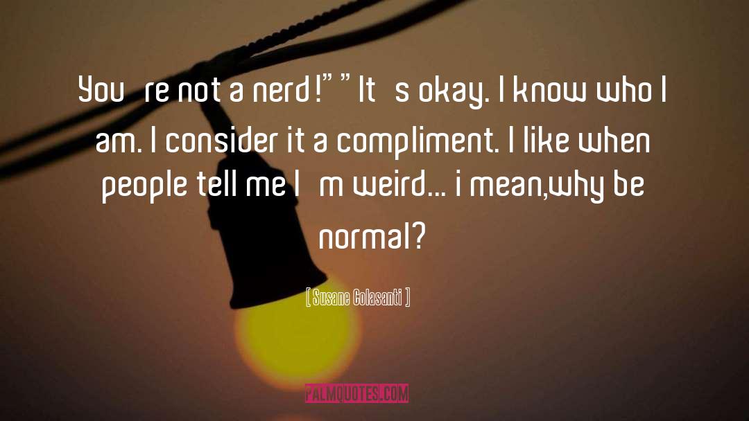 Susane Colasanti Quotes: You‟re not a nerd!
