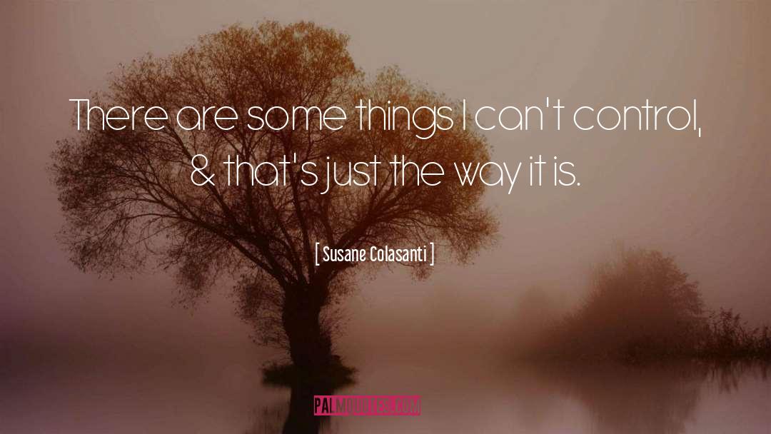 Susane Colasanti Quotes: There are some things I
