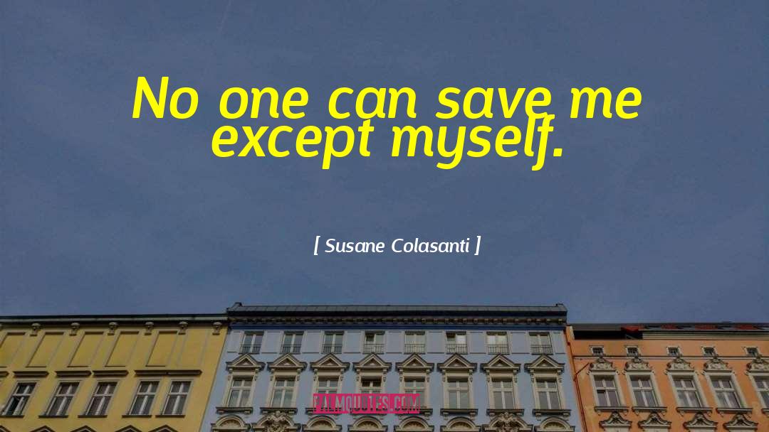Susane Colasanti Quotes: No one can save me
