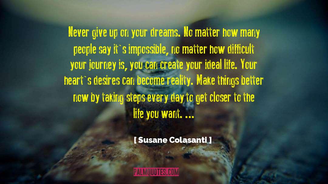 Susane Colasanti Quotes: Never give up on your