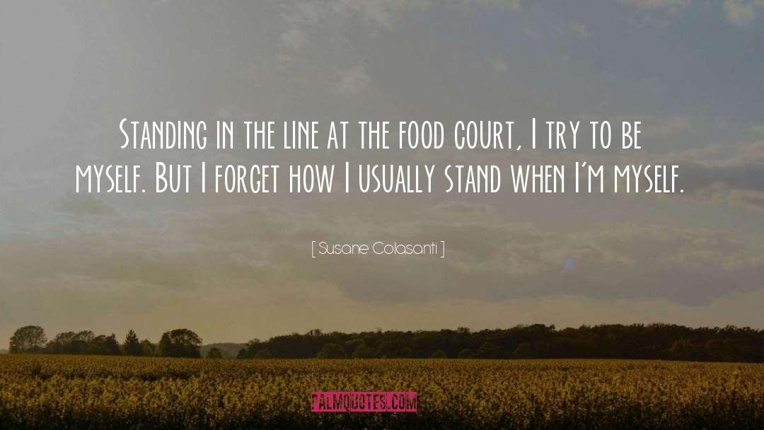 Susane Colasanti Quotes: Standing in the line at