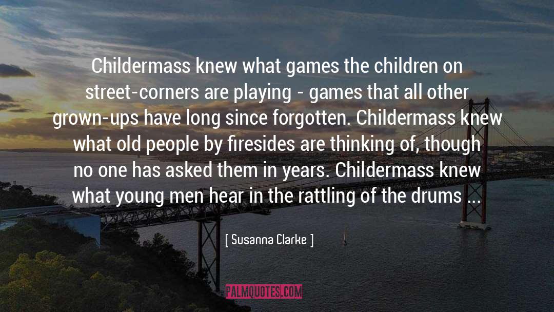 Susanna Clarke Quotes: Childermass knew what games the