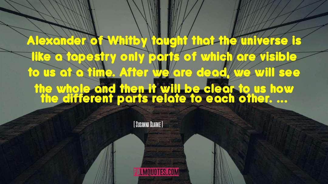 Susanna Clarke Quotes: Alexander of Whitby taught that