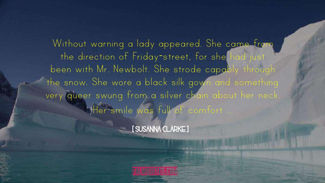 Susanna Clarke Quotes: Without warning a lady appeared.