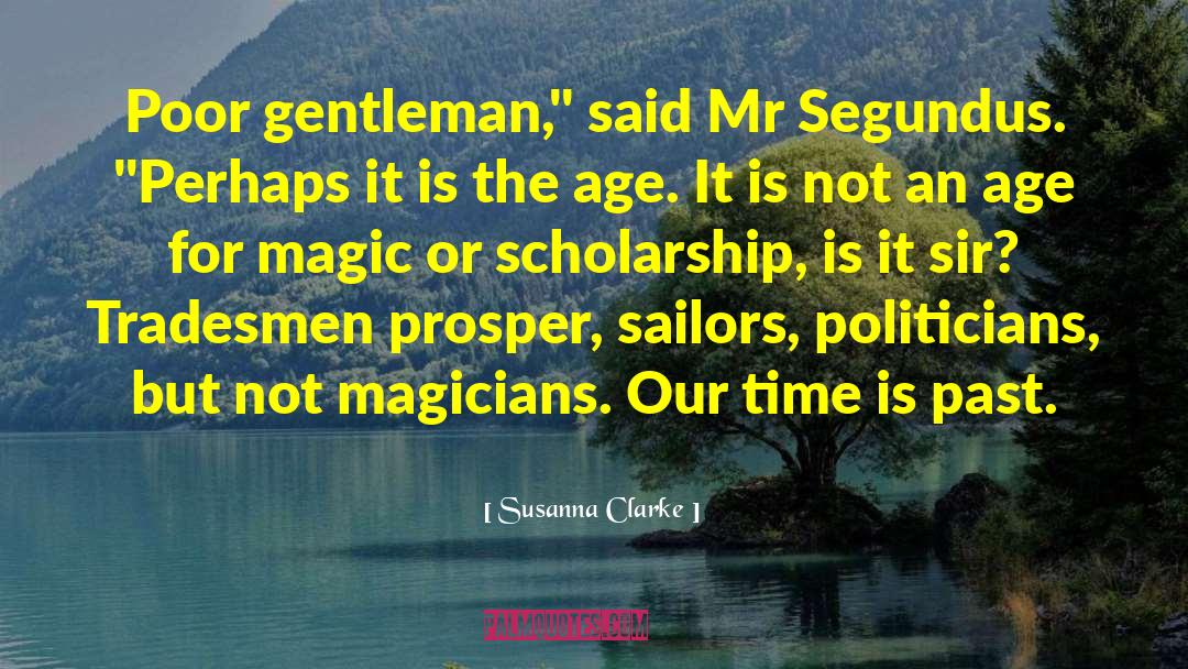 Susanna Clarke Quotes: Poor gentleman,