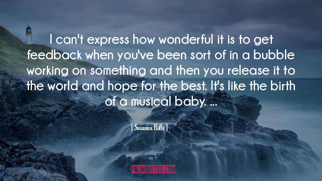 Susanna Hoffs Quotes: I can't express how wonderful