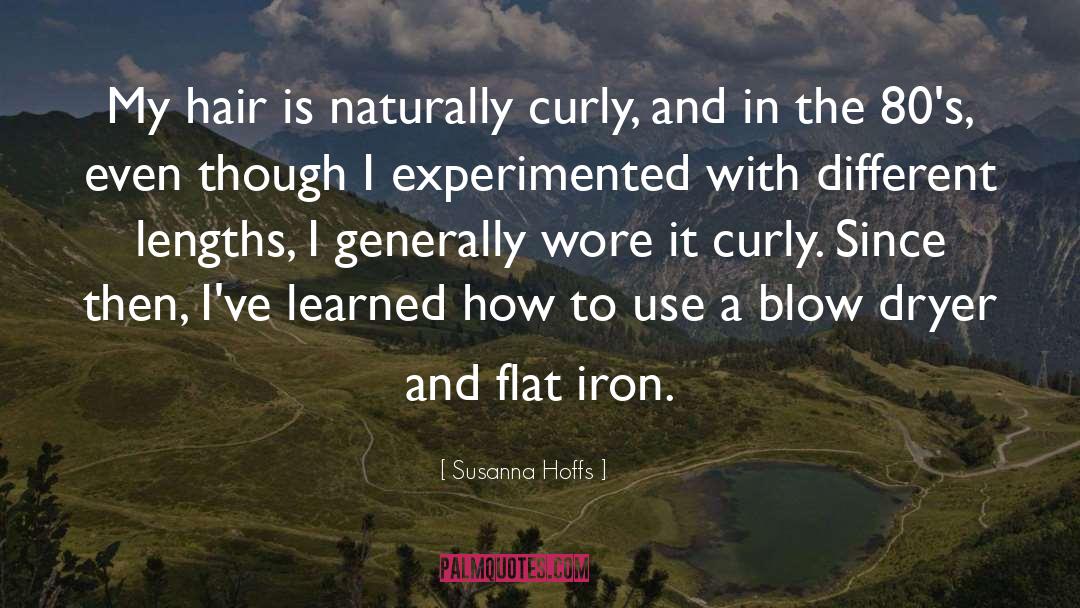 Susanna Hoffs Quotes: My hair is naturally curly,