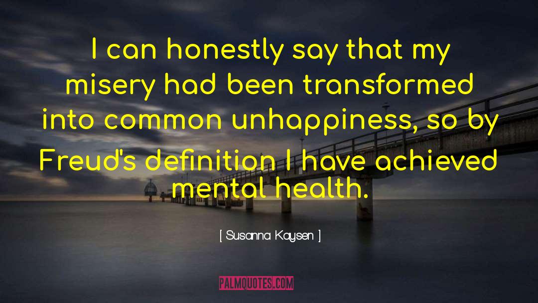 Susanna Kaysen Quotes: I can honestly say that