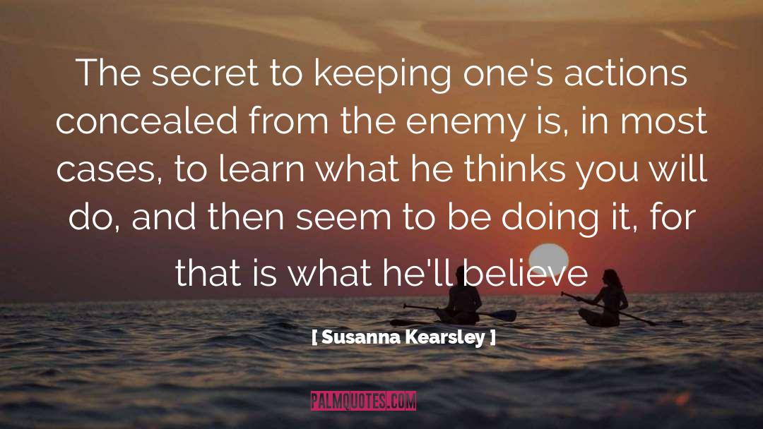Susanna Kearsley Quotes: The secret to keeping one's