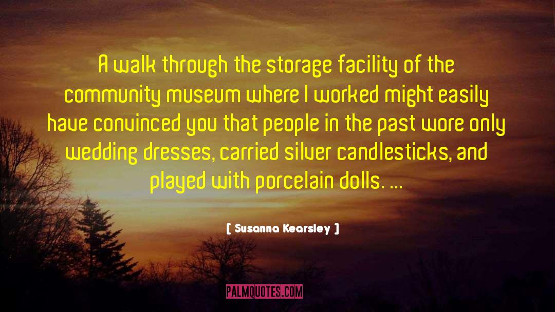 Susanna Kearsley Quotes: A walk through the storage