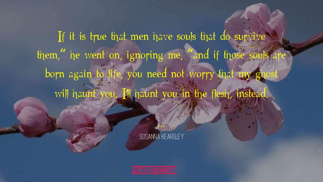 Susanna Kearsley Quotes: If it is true that