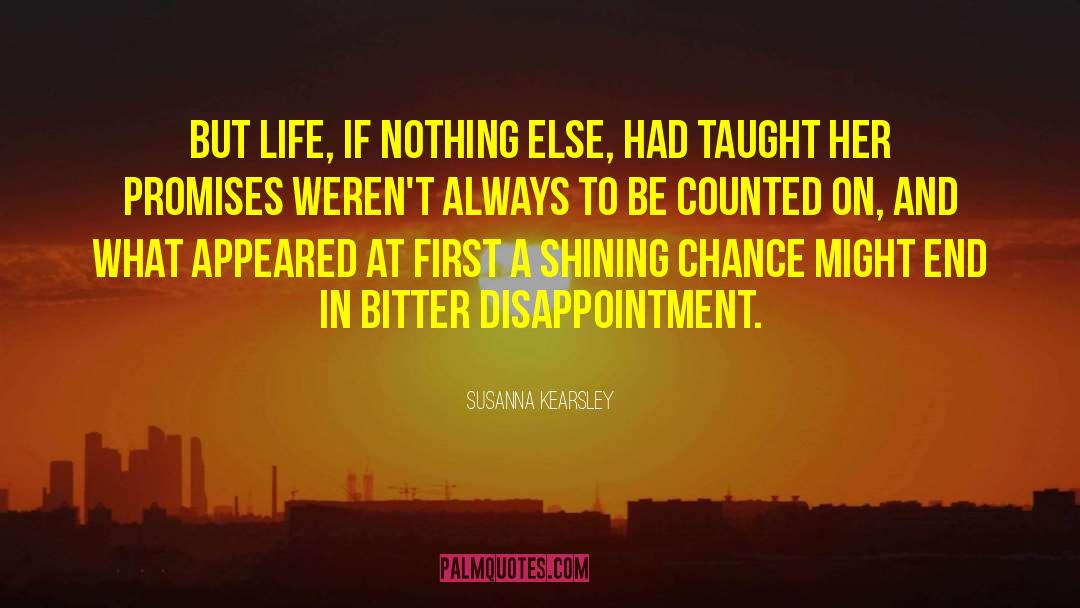 Susanna Kearsley Quotes: But life, if nothing else,