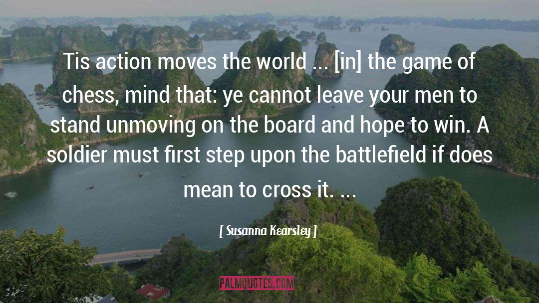 Susanna Kearsley Quotes: Tis action moves the world