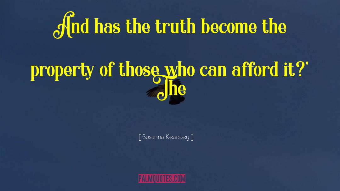 Susanna Kearsley Quotes: And has the truth become