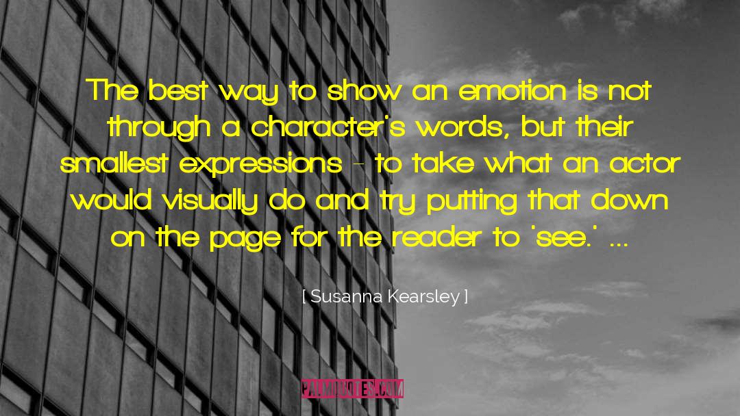 Susanna Kearsley Quotes: The best way to show