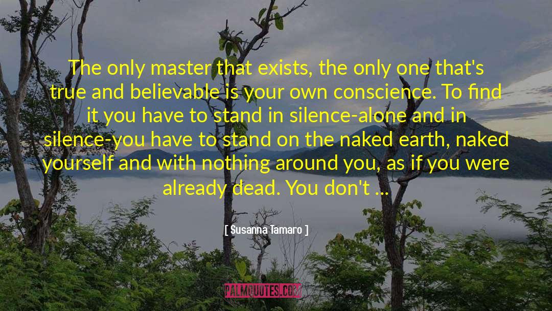 Susanna Tamaro Quotes: The only master that exists,