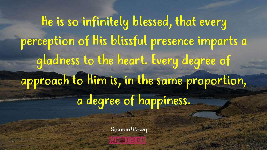 Susanna Wesley Quotes: He is so infinitely blessed,