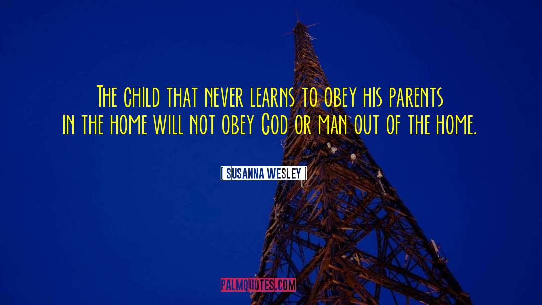 Susanna Wesley Quotes: The child that never learns