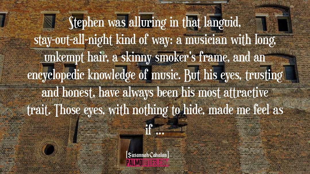 Susannah Cahalan Quotes: Stephen was alluring in that