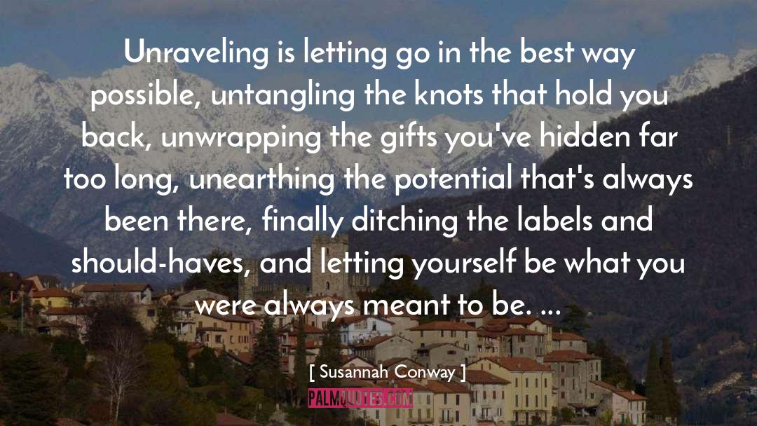 Susannah Conway Quotes: Unraveling is letting go in