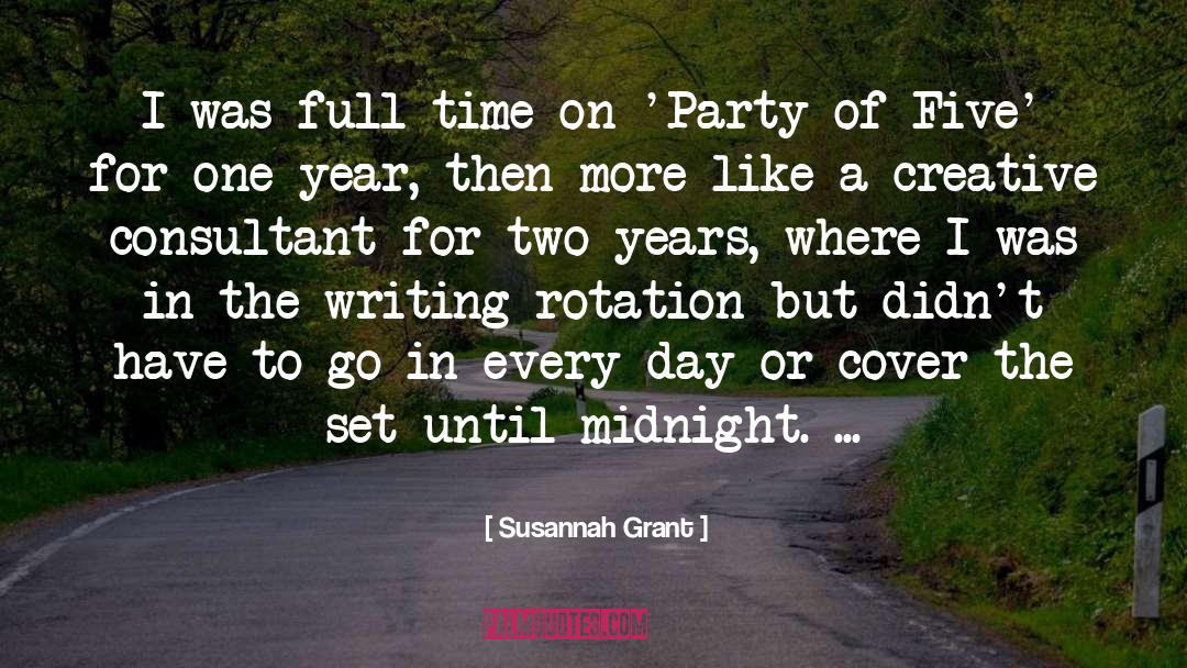 Susannah Grant Quotes: I was full time on