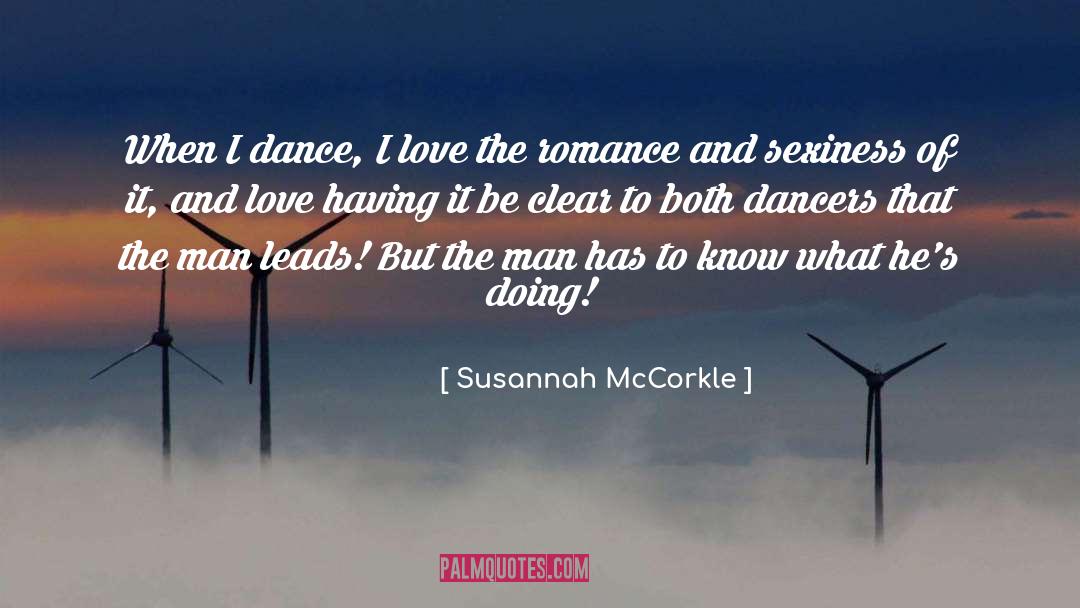 Susannah McCorkle Quotes: When I dance, I love