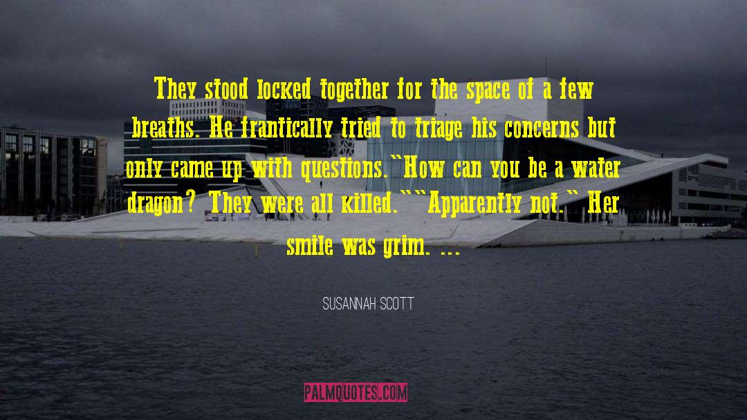 Susannah Scott Quotes: They stood locked together for