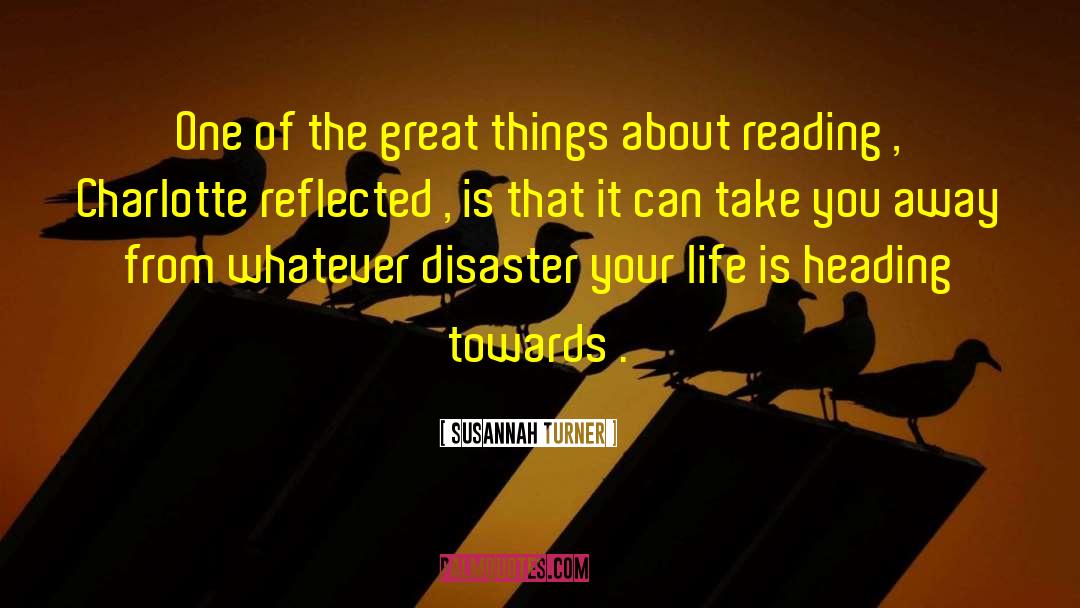 Susannah Turner Quotes: One of the great things