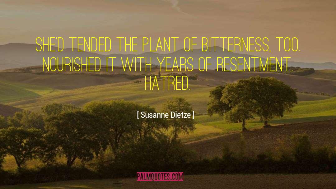 Susanne Dietze Quotes: She'd tended the plant of