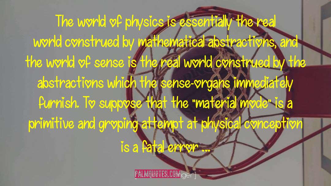 Susanne K. Langer Quotes: The world of physics is