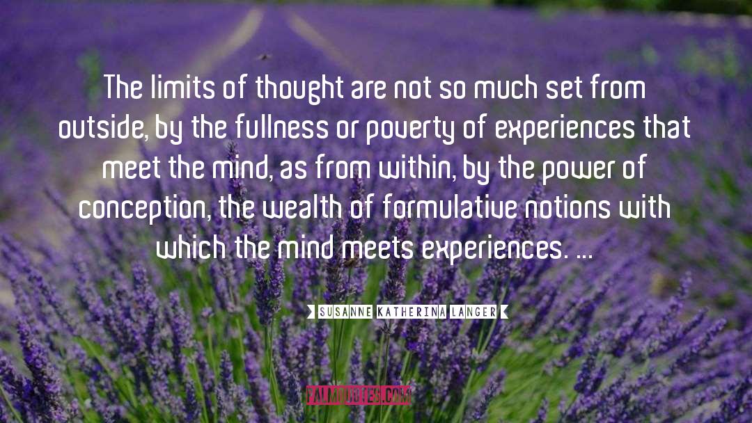 Susanne Katherina Langer Quotes: The limits of thought are