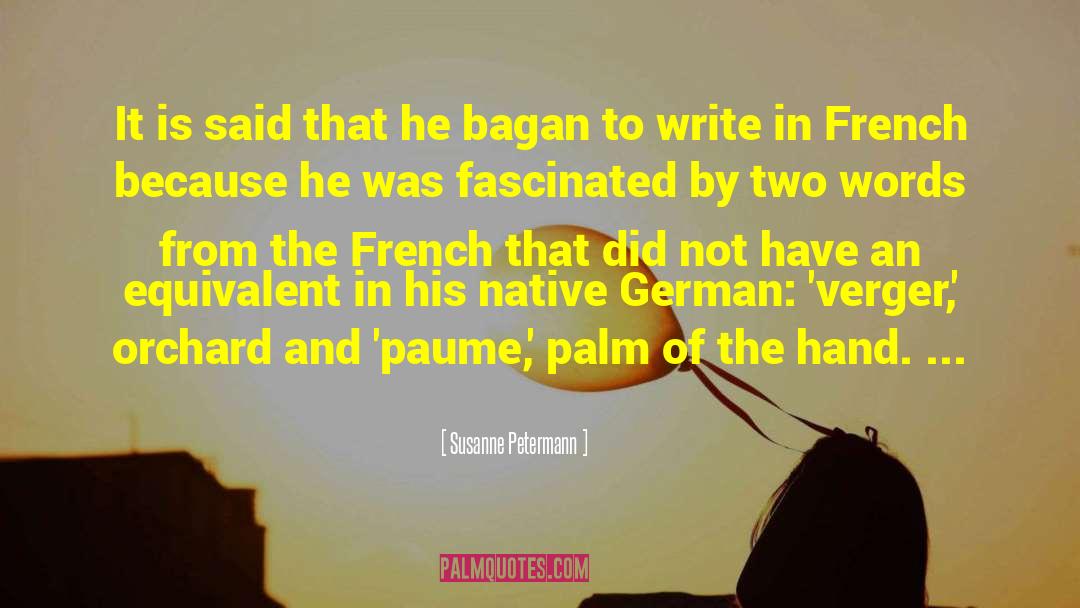 Susanne Petermann Quotes: It is said that he