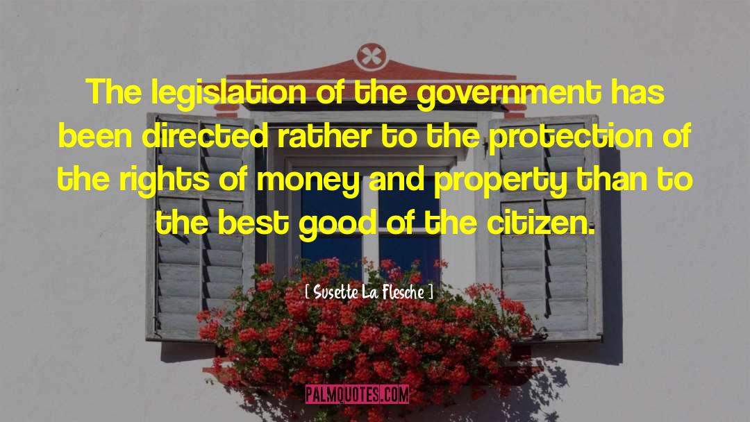 Susette La Flesche Quotes: The legislation of the government