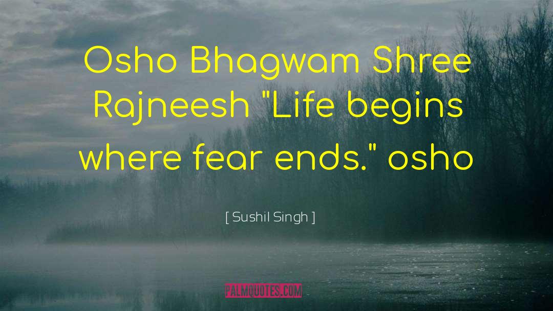 Sushil Singh Quotes: Osho Bhagwam Shree Rajneesh <br